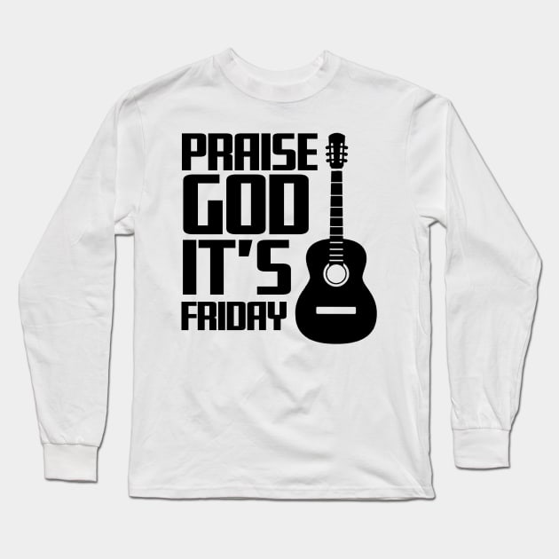 PGIF PRAISE GOD IT's FRIDAY Long Sleeve T-Shirt by thecrossworshipcenter